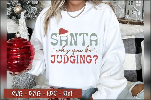 Santa Why You Be Judging SVG Review