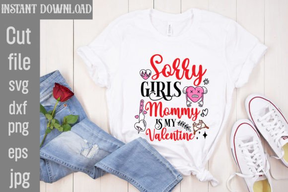 Sorry Girls Mommy is My Valentine SVG Cu